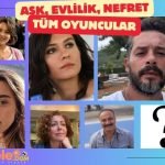 ask evlilik nefret oyunculari guncel oyuncu kadrosu