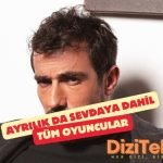 ayrilik da sevdaya dahil oyunculari guncel oyuncu kadrosu