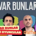 var bunlar oyunculari guncel oyuncu kadrosu